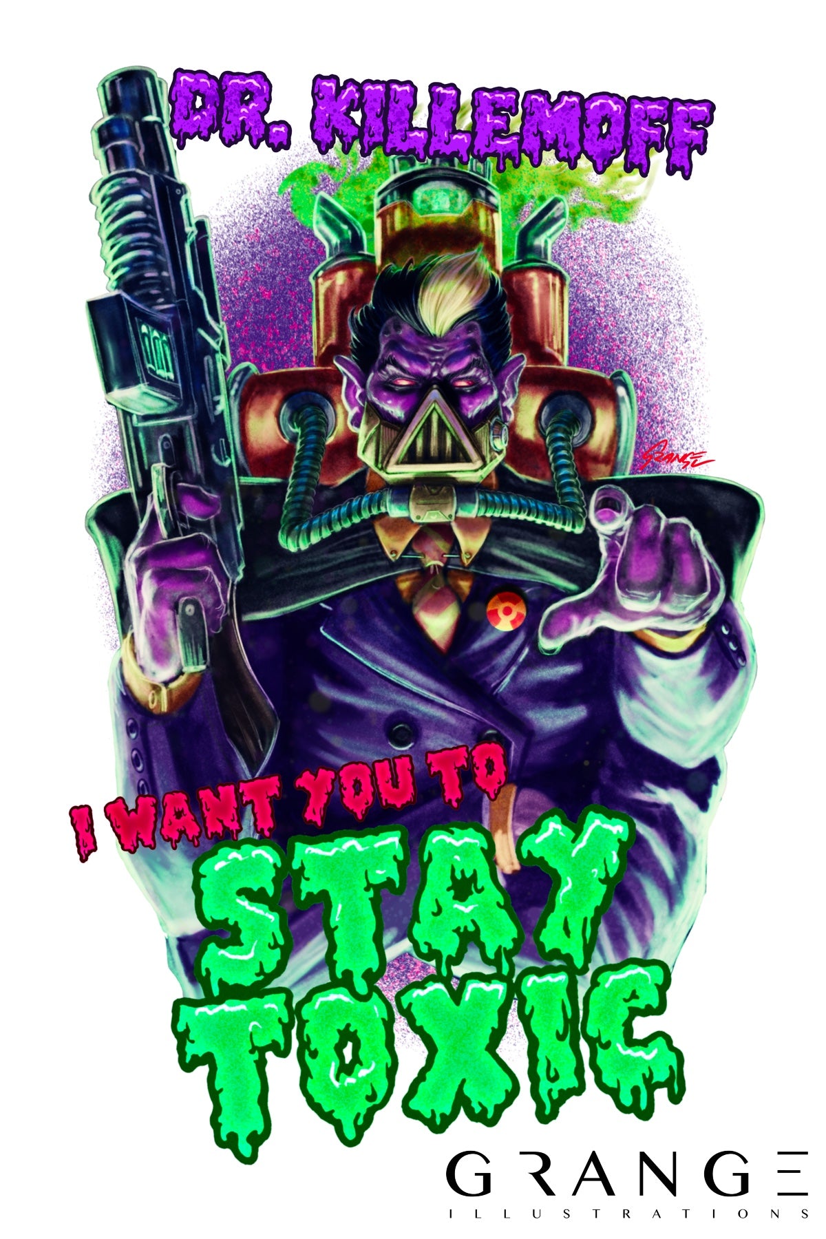 Dr Killemoff - "I WANT YOU TO STAY TOXIC" by Grange Wallis